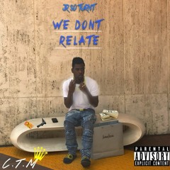 "We Dont Relate" Ft. SB | prod By Paupa