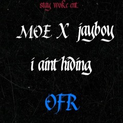 M.O.E X jayBoy I Aint Hiding