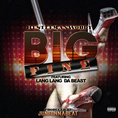 LANG LANG DA BEAST BIG FINE ft HUSTLEMAN WODDY