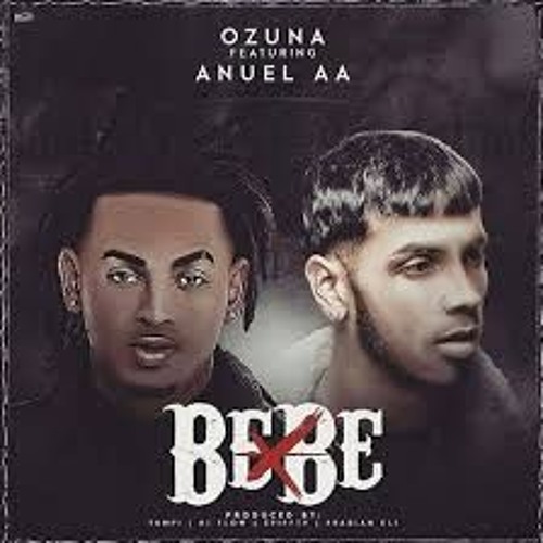 Ozuna FT Anuel AA BeBe