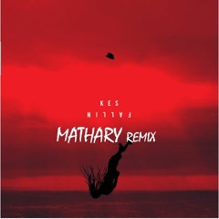 Kes The Band - Fallin (Mathary Remix)