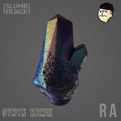 Slumberjack - RA (SYNYK DNB FLIP)