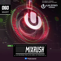 Mixrush60 - Ultra Korea 2017 Resistance Stage Live Recording
