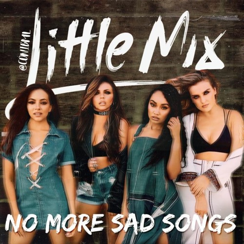 Stream Little Mix - No More Sad Songs (Cover) by JayCarterMusic | Listen  online for free on SoundCloud