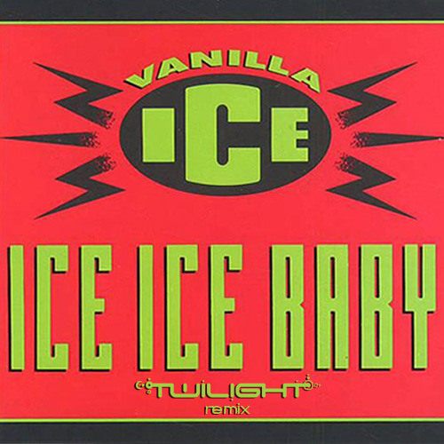 Ice Ice Baby (Twilight 2017 Remix) FREE DOWNLOAD!