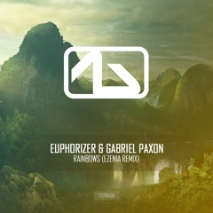 Euphorizer & Gabriel Paxon - Rainbows (Ezenia Remix)