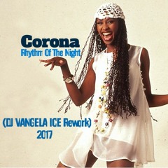 Corona - Rhythm Of The Night (VANGELA ICE Rework 2017)