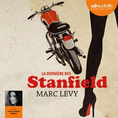 "La dernière des Stanfield" de Marc Levy lu par Anne-Sophie Nallino