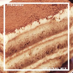 tiramisu (original mix)