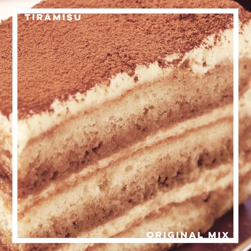 tiramisu (original mix)