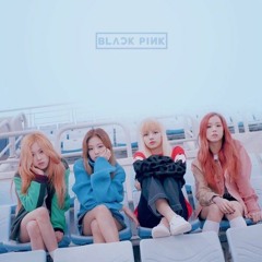 BLACKPINK - 마지막처럼 (AS IF ITS YOUR LAST)