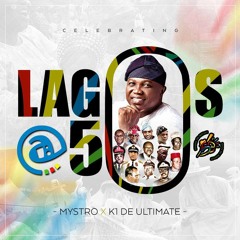 Mystro ft K1 De Ultimate - Lagos@50