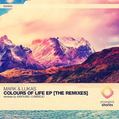 Mark & Lukas - Colours Of Life [The Remixes] [ESH045] (OUT NOW)