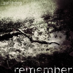 Patchpeg - Remember (s6)