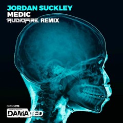 JordanSuckley - Medic (AudioFire Remix) Out Now on  Damaged Records)