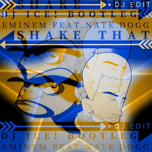 Stream Free download! Eminem Feat.Nate Dogg - Shake That (DJ Ice! Bootleg /  DJ edit / Dirty) by DJ Ice! | Listen online for free on SoundCloud