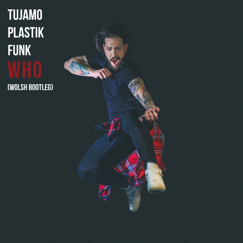 Plastik Funk & TUJAMO - Who [TIGER RECORDS/SPINNIN']
