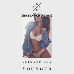 Younger(KYGO Remix)[HASENDER Remix]