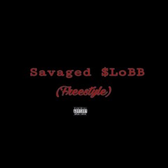 $LoBB- "Savaged $LoBB"