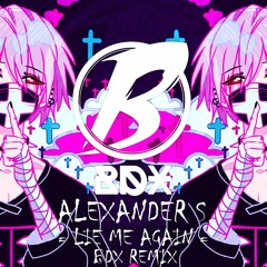 Alexander S. - Lie Me Again (BDX Remix)