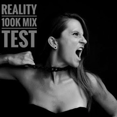 REALITY TEST SET 100k MIX
