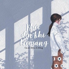 Khóc đến khi trời sáng - Hứa Á Đồng