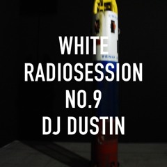 White Radio Session No. 9 | DJ Dustin