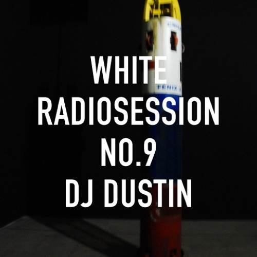 White Radio Session No. 9 | DJ Dustin
