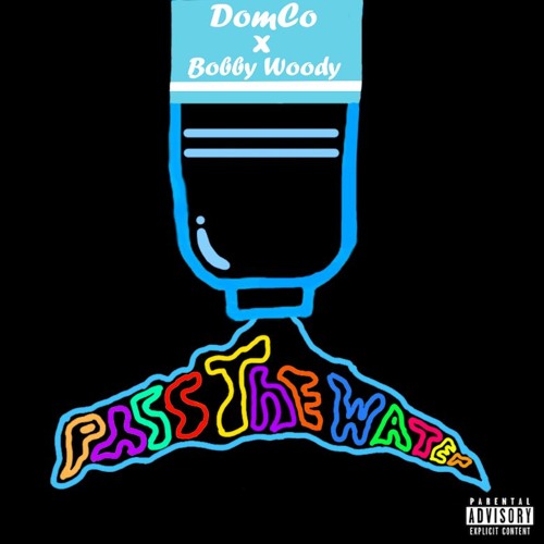 DomCo x Bobby Woody – Pass The Water