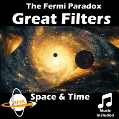 Great Filters: Space & Time