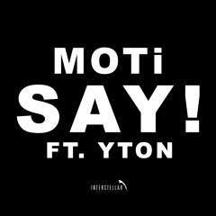 MOTi - SAY! ft. Yton