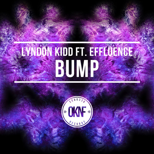 Lyndon Kidd Ft. Effluence - Bump (Psalms Remix)