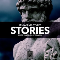 Jenia X Mr Styles - Stories (Dimitri Vangelis & Wyman Mix)