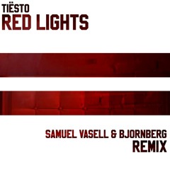 Tiësto - Red Lights (Samuel Vasell & Gustaf Bjornberg Remix)
