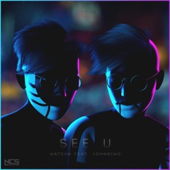 WATEVA - See U  (feat. Johnning)[NCS Release]