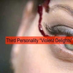 Third Personality - Violent Delights PREVIEW
