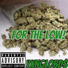 For The Low - YXNGLORD$ (Prod By Young Taylor)