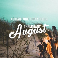 The Motans - August | Adrian Funk X OLiX Remix
