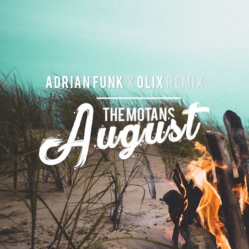The Motans - August | Adrian Funk X OLiX Remix