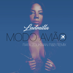 Ludmilla - Modo Avião (Rafa Zoukman R&B Bootleg)