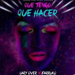Lary over y Farruko - que tengo que acer