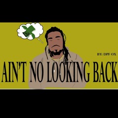 Aint No Looking Back [Prod. by Bragg and Jimmy]