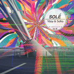 Solé Fixtape Vol. 59 | Vijay & Sofia