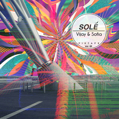 Solé Fixtape Vol. 59 | Vijay & Sofia