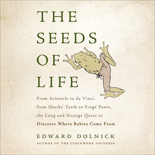 THE SEEDS OF LIFE by Edward Dolnick Read by Ben Sullivan - Audiobook Excerpt