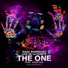 Isaac Rodriguez Ft Luis De La Fuente & Erotika - THE ONE (Angel Prieto Remix)DEMO