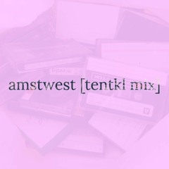 amstwest [tentkl mix 22/06/17]