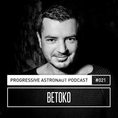 Progressive Astronaut Podcast 021 // Betoko || 22-06-2017