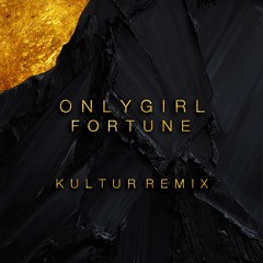 Only Girl - Fortune (Kultur Remix)