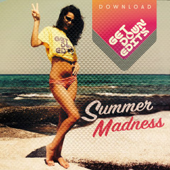 Get Down Edits - Summer Madness "Down-load"